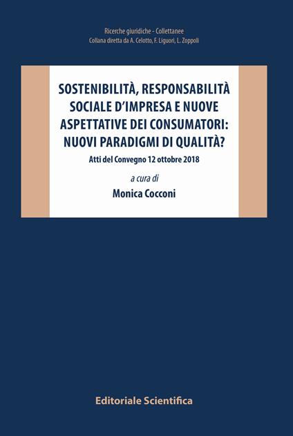 Sostenibilità, responsabilità sociale d'impresa e nuove aspettative dei consumatori: nuovi paradigmi di qualità? Atti del Convegno 12 ottobre 2018 - copertina