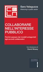 Collaborare nell'interesse pubblico. Perchè passare dai modelli antagonisti agli accordi collaborativi