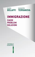 Immigrazione. Cause, problemi, soluzioni