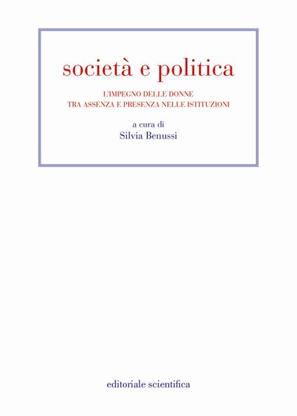 Società e politica. L'impegno delle donne tra assenza e presenza nelle istituzioni - copertina