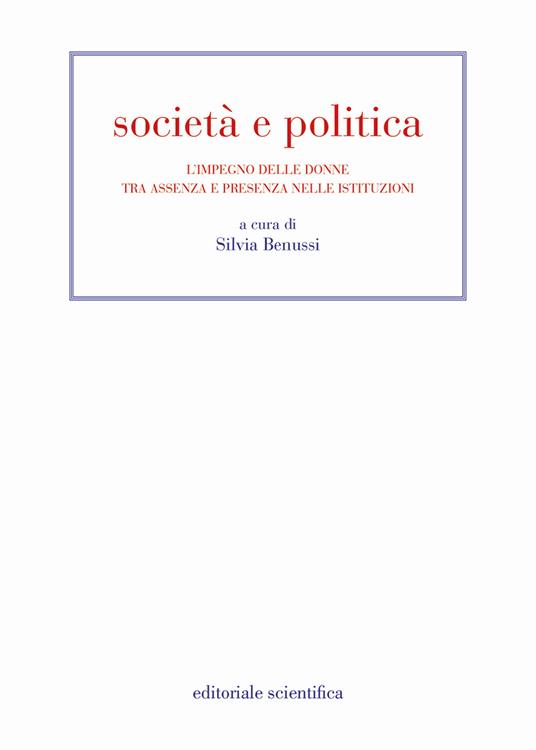 Società e politica. L'impegno delle donne tra assenza e presenza nelle istituzioni - copertina
