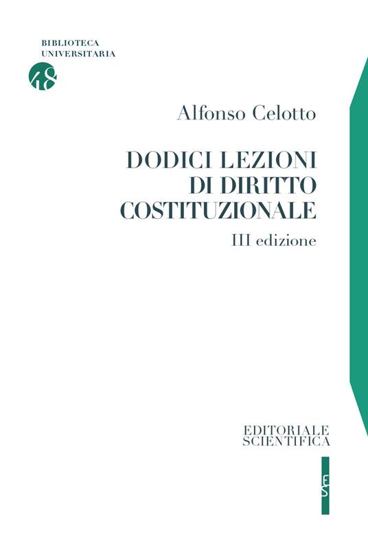 Dodici lezioni di diritto costituzionale - Alfonso Celotto - copertina