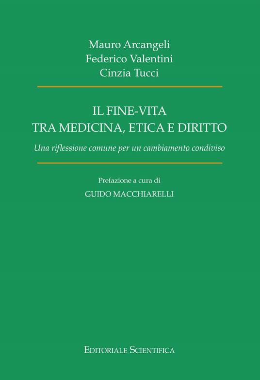 Il fine-vita tra medicina, etica e diritto. Una riflessione comune per un cambiamento condiviso - Mauro Arcangeli,Federico Valentini,Cinzia Tucci - copertina