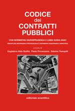 Codice dei contratti pubblici. Con normativa, giurisprudenza e linee guida ANAC