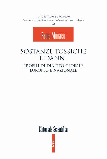 Sostanze tossiche e danni. Profili di diritto globale europeo e nazionale - Paola Monaco - copertina