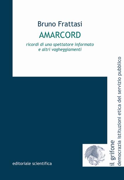 Amarcord. Ricordi di uno spettatore informato e altri vagheggiamenti - Bruno Frattasi - copertina