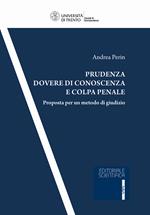 Prudenza, dovere di conoscenza e colpa penale. Proposta per un metodo di giudizio