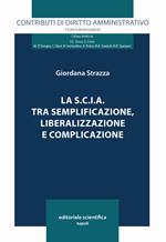 La S.C.I.A. tra semplificazione, liberalizzazione e complicazione