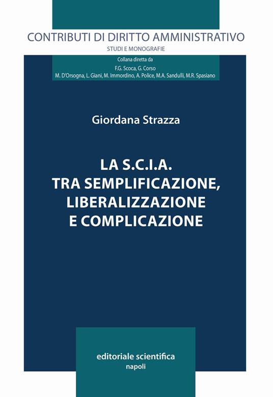 La S.C.I.A. tra semplificazione, liberalizzazione e complicazione - Giordana Strazza - copertina