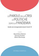 Le parole della crisi le politiche dopo la pandemia. Guida non emergenziale al post-Covid-19