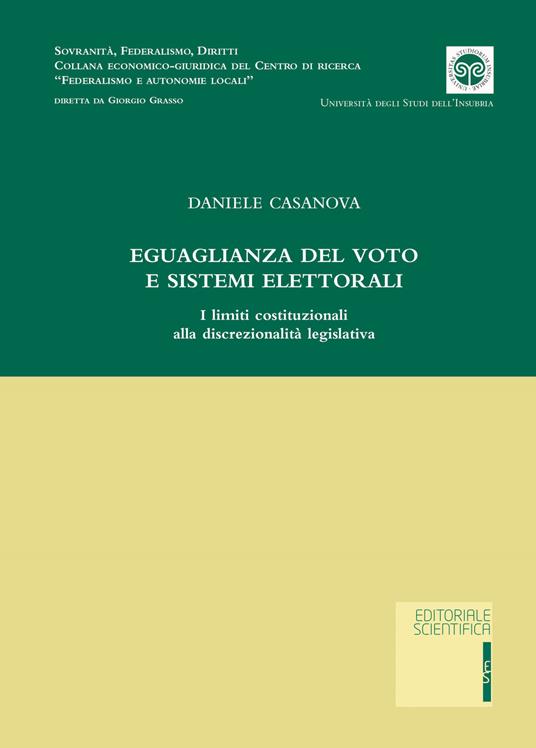 Eguaglianza del voto e sistemi elettorali. I limiti costituzionali alla discrezionalità legislativa - Daniele Casanova - copertina