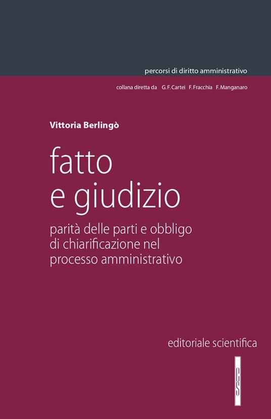 Fatto e giudizio. Parità delle parti e obbligo di chiarificazione nel processo amministrativo - Vittoria Berlingò - copertina
