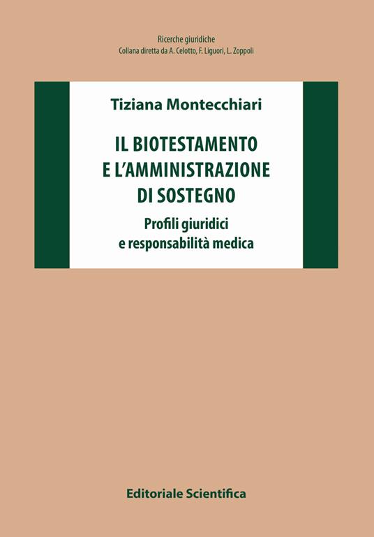 Il biotestamento e l'amministrazione di sostegno. Profili giuridici e responsabilità medica - Tiziana Montecchiari - copertina