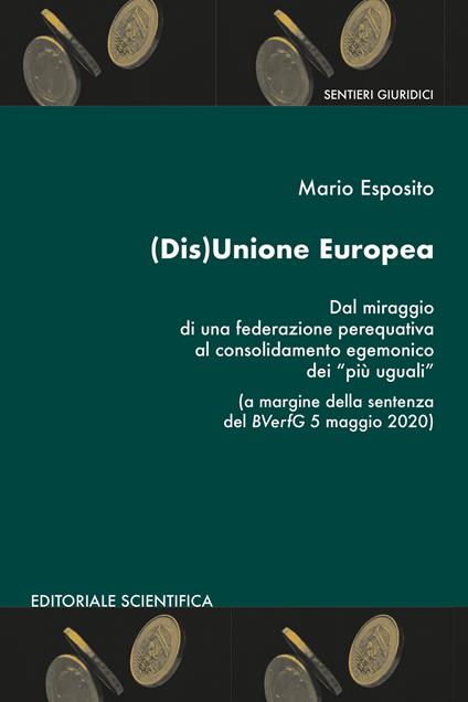 (Dis)Unione Europea. Dal miraggio di una federazione perequativa al consolidamento egemonico dei «più uguali» - Mario Esposito - copertina