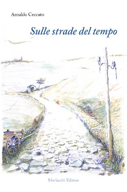 Sulle strade del tempo - Arnaldo Ceccato - copertina