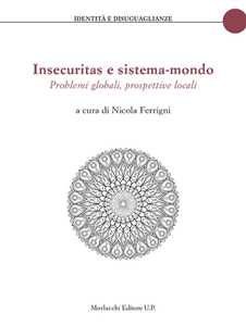 Insecuritas e sistema-mondo. Problemi globali, prospettive locali