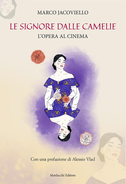 Le signore dalle camelie. L'opera al cinema - Marco Jacoviello - copertina