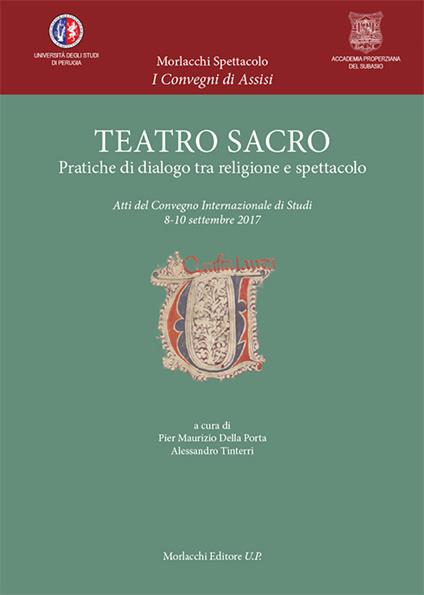 Teatro sacro. Pratiche di dialogo tra religione e spettacolo. Atti del Convegno Internazionale di Studi (8-10 settembre 2017) - copertina