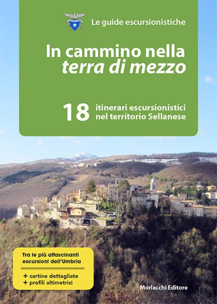 In cammino nella terra di mezzo. 18 itinerari escursionistici nel territorio sellanese - copertina