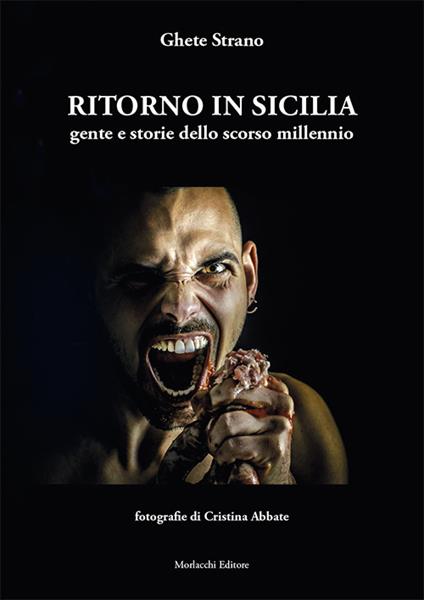 Ritorno in Sicilia. Gente e storie dello scorso millennio. Ediz. illustrata - Ghete Strano - copertina