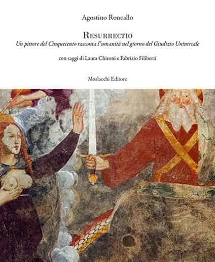 Resurrectio. Un pittore del Cinquecento racconta l'umanità nel giorno del Giudizio Universale - Agostino Roncallo - copertina