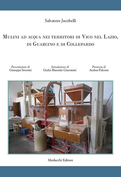 Mulini ad acqua nei territori di Vico nel Lazio, di Guarcino e di Collepardo - Salvatore Jacobelli - copertina