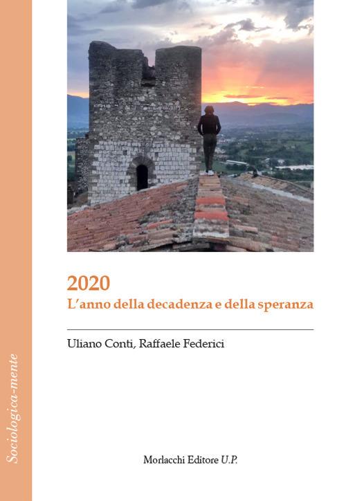2020. L'anno della decadenza e della speranza - Uliano Conti,Raffaele Federici - copertina