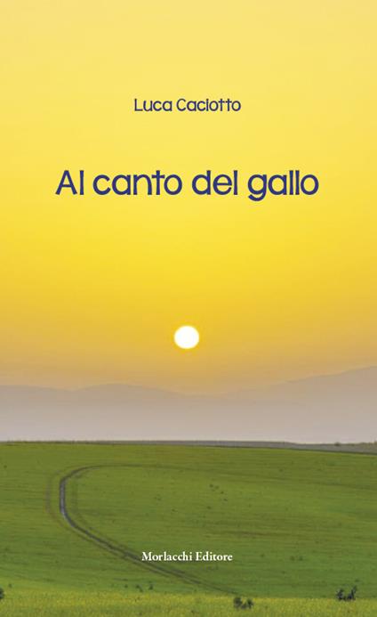 Al canto del gallo - Luca Caciotto - copertina