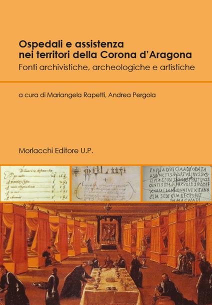 Ospedali e assistenza nei territori della Corona d'Aragona. Fonti archivistiche, archeologiche e artistiche - copertina