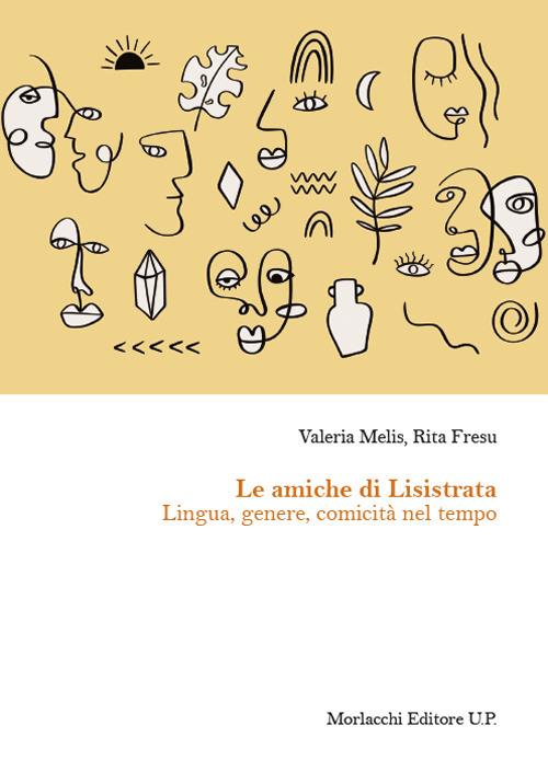 Le amiche di Lisistrata. Lingua, genere, comicità nel tempo - Valeria Melis,Rita Fresu - copertina