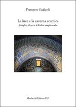 La luce e la caverna cosmica. Spengler, Meyer e la Kultur magico-araba