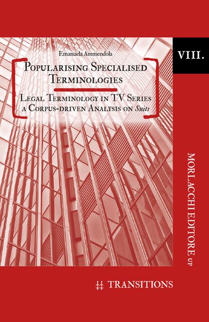 Popularising specialised terminologies. Legal terminology in TV series: a corpus-driven analysis on suits - Emanuela Ammendola - copertina