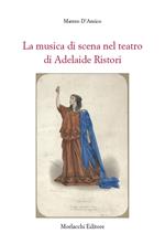 La musica di scena nel teatro di Adelaide Ristori