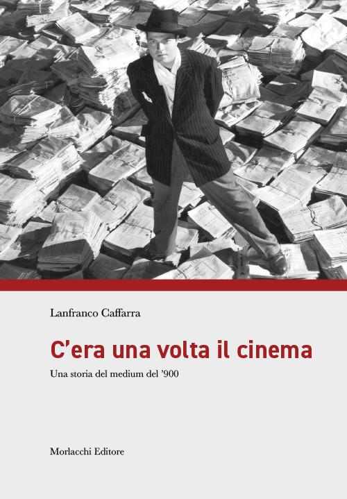 C'era una volta il cinema. Una storia del medium del '900 - Lanfranco Caffarra - copertina