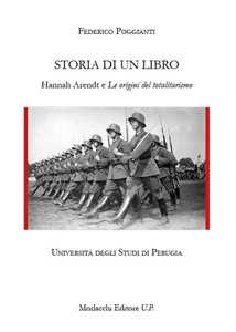 Storia di un libro. Hannah Arendt e «Le origini del totalitarismo»