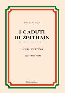 I caduti di Zeithain. Ricerche del Cimitero 1962-1991. «Morti per un no»