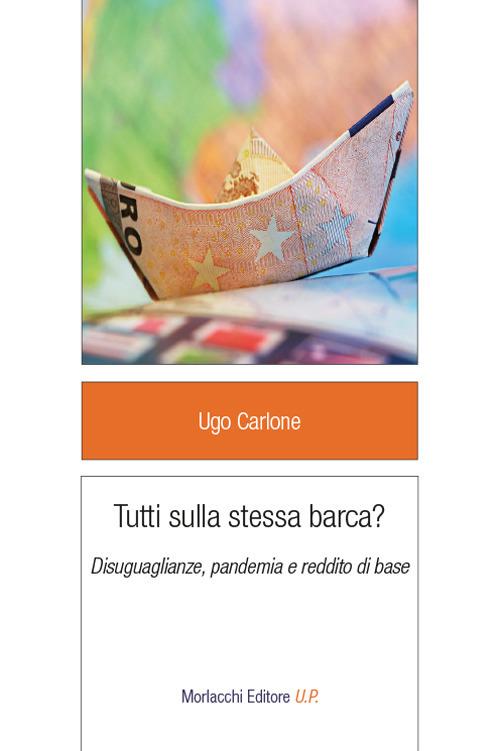 Tutti sulla stessa barca? Disuguaglianze, pandemia e reddito di base - Ugo Carlone - copertina