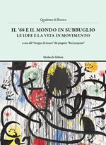 Il '68 e il mondo in subbuglio. Le idee e la vita in movimento