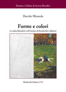 Forme e colori. Le radici filosofiche nell'estetica di Kandinskij e Malevič