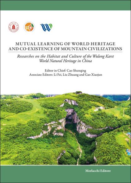 Mutual learning of world heritage and co-existence of mountain civilizations. Researches on the habitat and culture of the Wulong Karst world natural heritage in China - copertina