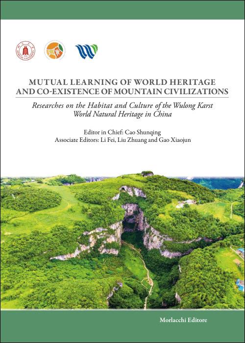Mutual learning of world heritage and co-existence of mountain civilizations. Researches on the habitat and culture of the Wulong Karst world natural heritage in China - copertina