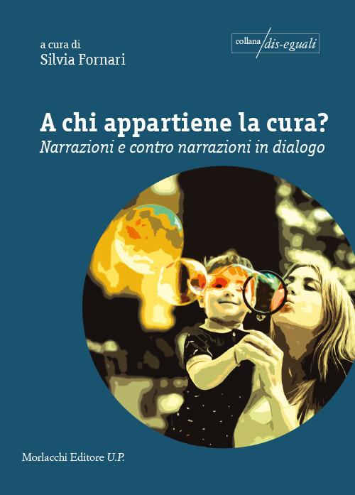 A chi appartiene la cura? Narrazioni e contro narrazioni in dialogo - copertina