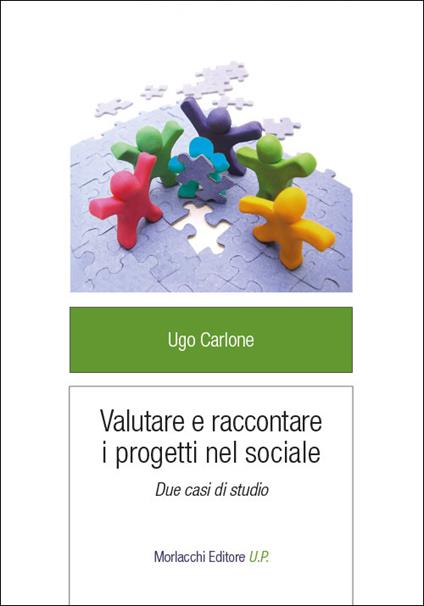 Valutare e raccontare i progetti nel sociale. Due casi di studio - Ugo Carlone - copertina