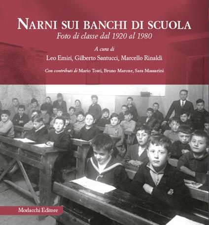 Narni sui banchi di scuola. Foto di classe dal 1920 al 1980. Ediz. illustrata - copertina