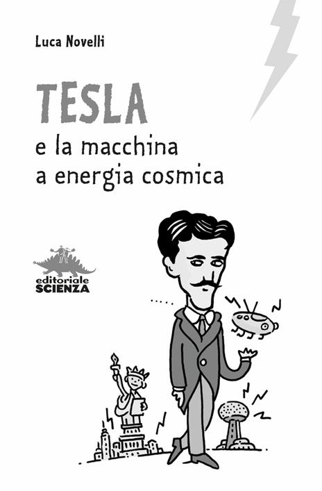 Tesla e la macchina a energia cosmica - Luca Novelli - 6