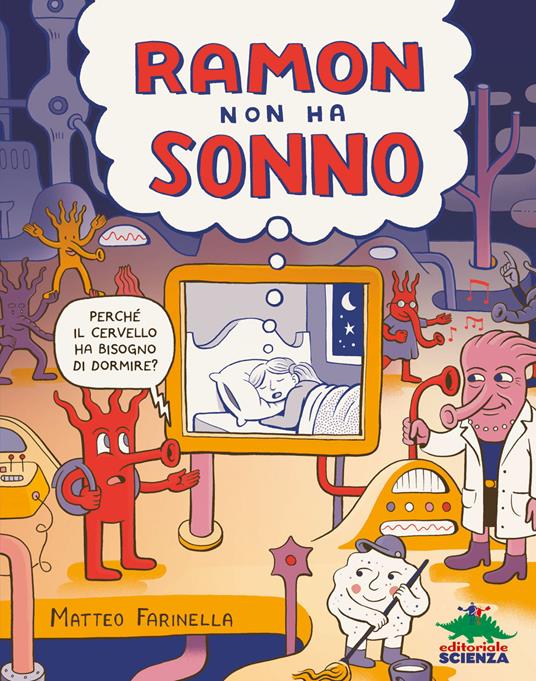 Ramon non ha sonno. Perché il cervello ha bisogno di dormire? - Matteo Farinella - copertina