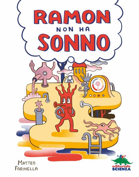 Ramon non ha sonno. Perché il cervello ha bisogno di dormire? - Matteo Farinella - 6