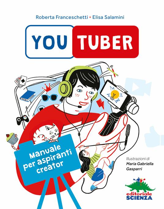 Youtuber. Manuale per aspiranti creator - Roberta Franceschetti,Elisa Salamini - 3