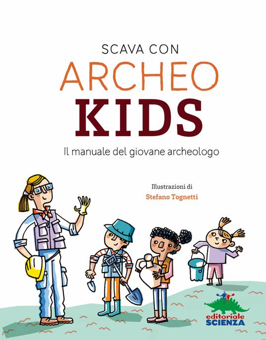 Scava con Archeokids. Il manuale del giovane archeologo - 7