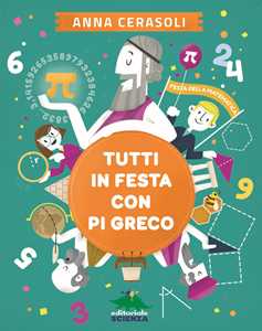 Libro Tutti in festa con Pi greco Anna Cerasoli